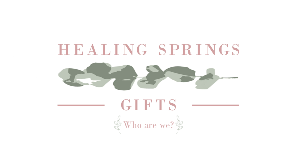 Healing Springs Gifts: Who Are We?
